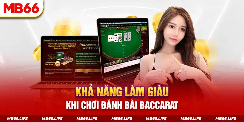 Khả năng làm giàu khi chơi đánh bài Baccarat