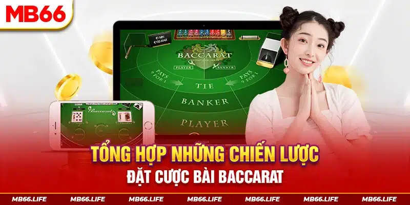 Tổng hợp những chiến lược đặt cược bài Baccarat hiệu quả